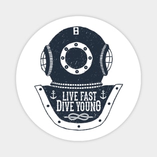 Vintage Helmet Diving. Live Fast, Dive Young. Motivational Quote Magnet